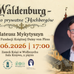 „Waldenburg – miasto prywatne Hochbergów”. Spotkanie o historii Wałbrzycha i rodu von Hochberg